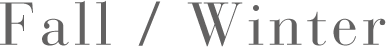Fall / Winter